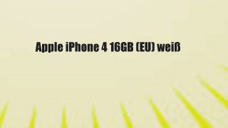 Apple iPhone 4 16GB (EU) weiß