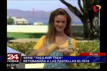 Espectáculo internacional: serie ‘Tres x tres’ retornará a las pantallas en el 2016