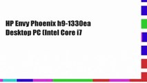 HP Envy Phoenix h9-1330ea Desktop PC (Intel Core i7