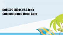 Dell XPS L501X 15.6 inch Gaming Laptop (Intel Core