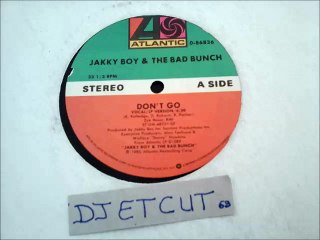 JAKKY BOY & THE BAD BUNCH -DON'T GO(RIP ETCUT)ATLANTIC REC 85