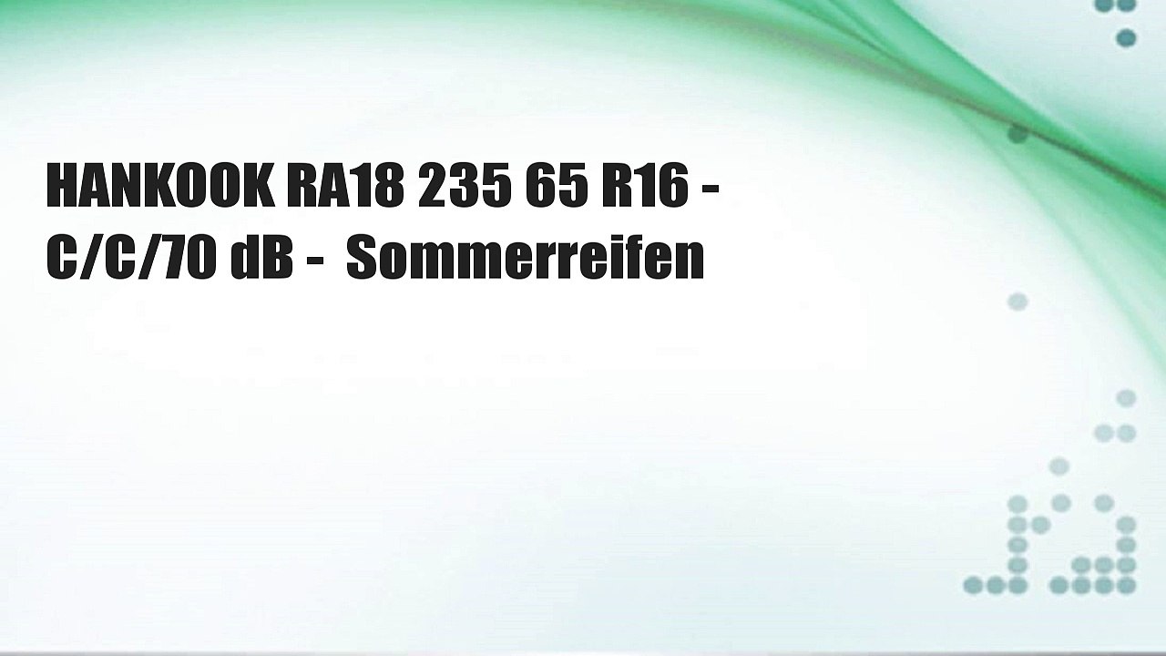 HANKOOK RA18 235 65 R16 - C/C/70 dB -  Sommerreifen