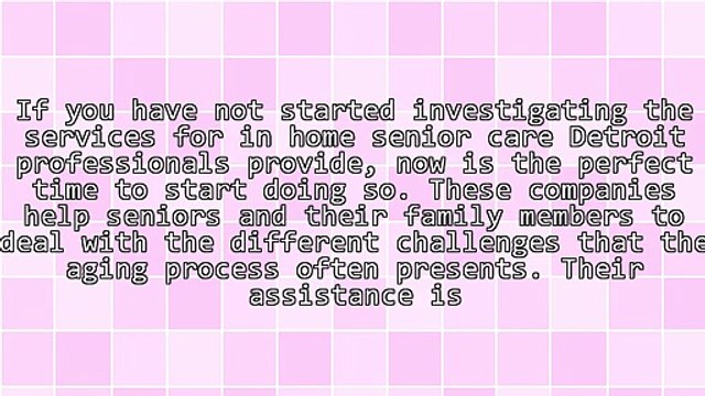 The Many Benefits Provided By The In Home Senior Care Detroit Companies Are Offering