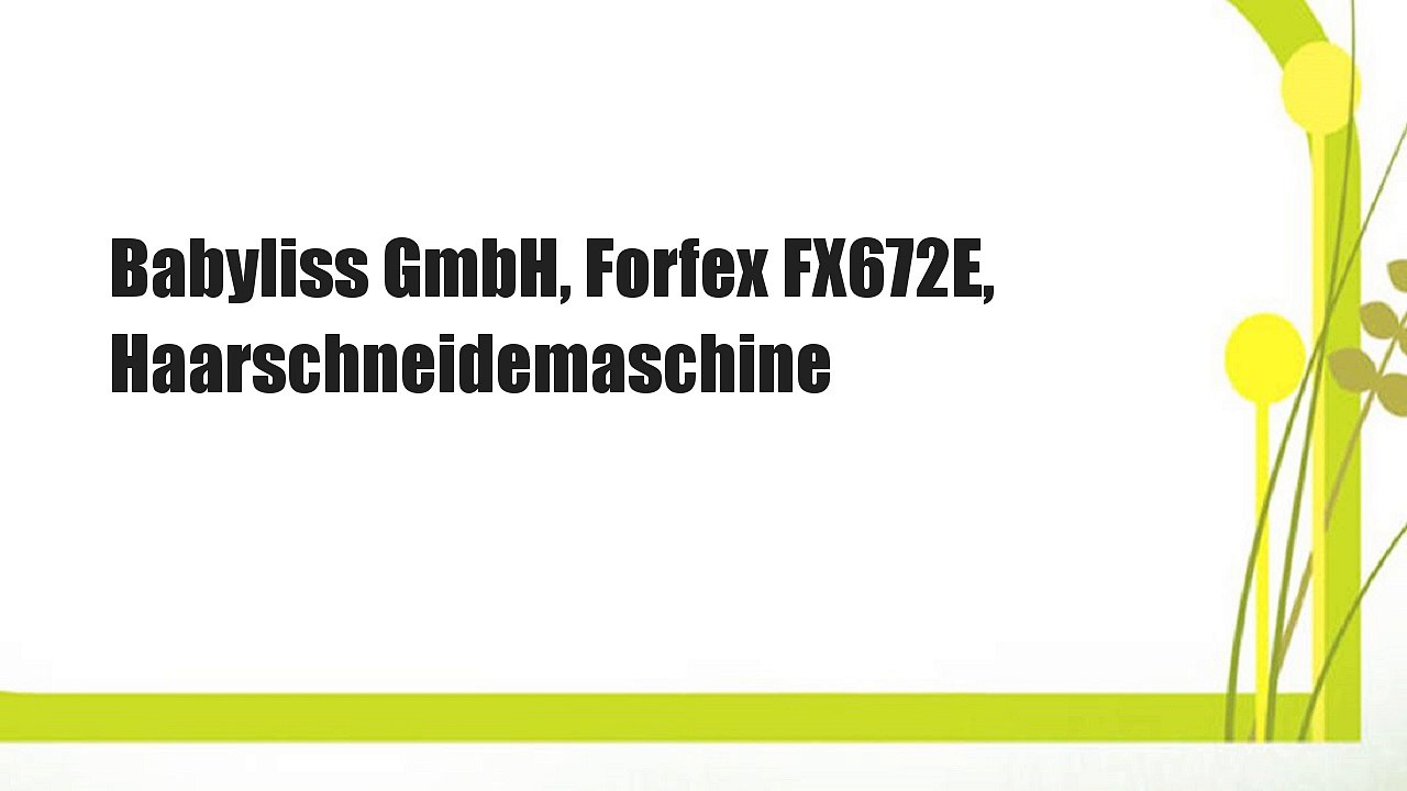 Babyliss GmbH, Forfex FX672E, Haarschneidemaschine