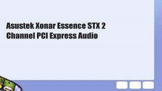 Asustek Xonar Essence STX 2 Channel PCI Express Audio