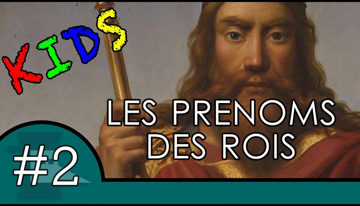 Pourquoi les rois ont-ils souvent le même prénom - Question Histoire Kids #2