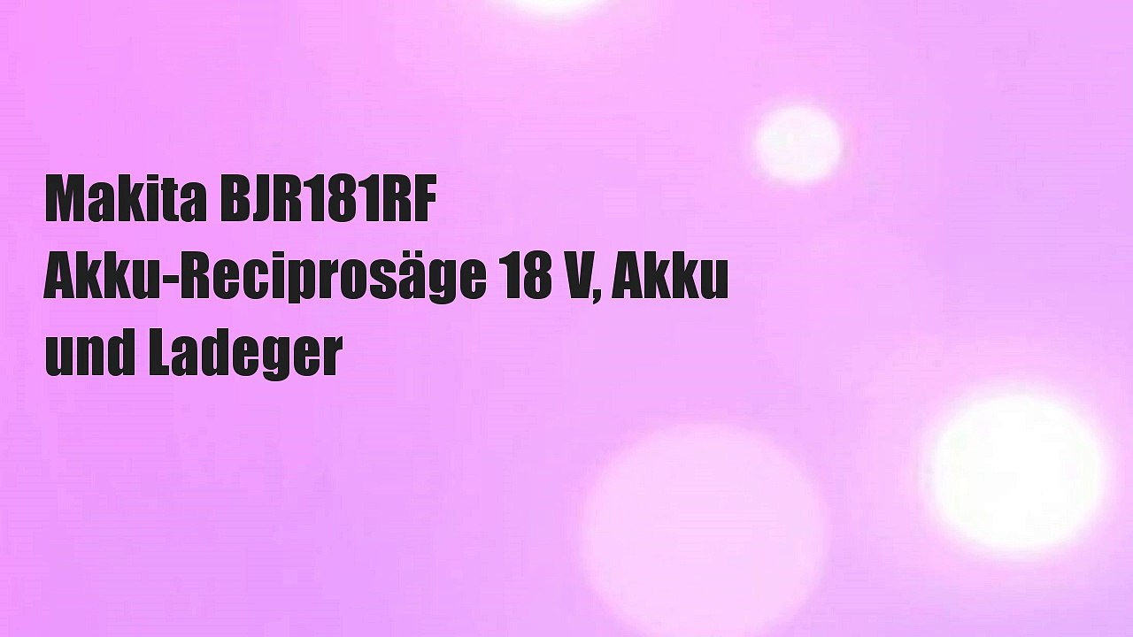 Makita BJR181RF Akku-Reciprosäge 18 V, Akku und Ladeger