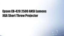Epson EB-420 2500 ANSI Lumens XGA Short Throw Projector