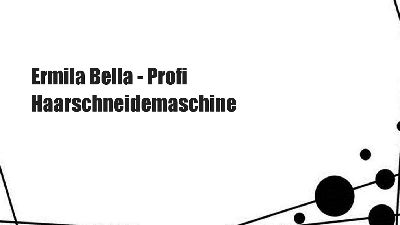 Ermila Bella - Profi Haarschneidemaschine