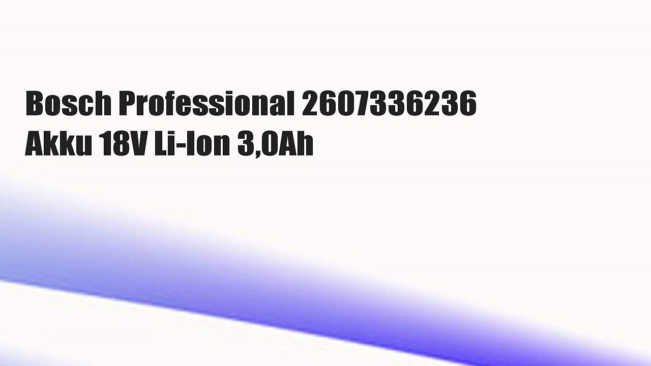 Bosch Professional 2607336236 Akku 18V Li-Ion 3,0Ah