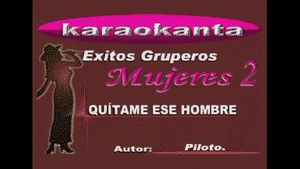 Karaokanta - Pilar Montenegro - Quítame ese hombre