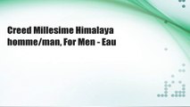Creed Millesime Himalaya homme/man, For Men - Eau