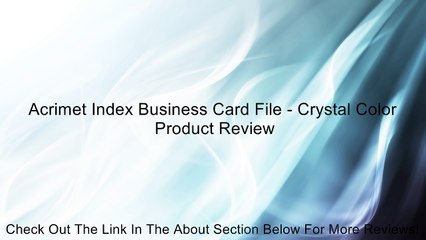 Acrimet Index Business Card File - Crystal Color Review