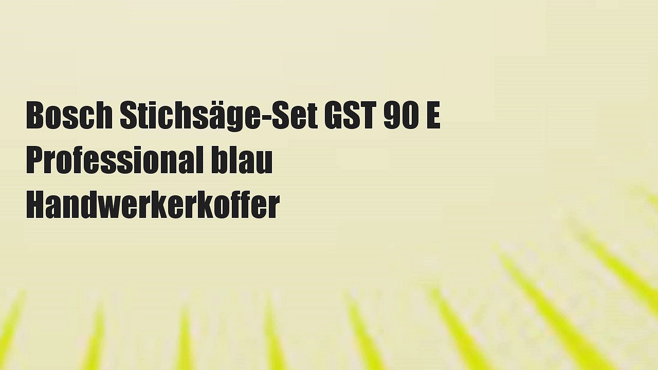 Bosch Stichsäge-Set GST 90 E Professional blau Handwerkerkoffer