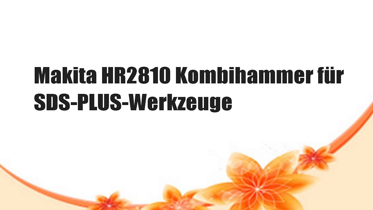 Makita HR2810 Kombihammer für SDS-PLUS-Werkzeuge
