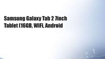 Samsung Galaxy Tab 2 7inch Tablet (16GB, WiFi, Android