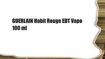 GUERLAIN Habit Rouge EDT Vapo 100 ml