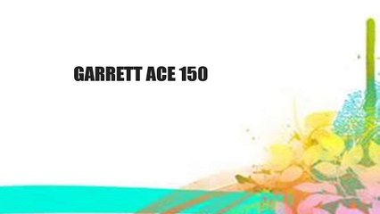 GARRETT ACE 150