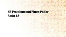 HP Premium and Photo Paper Satin A3