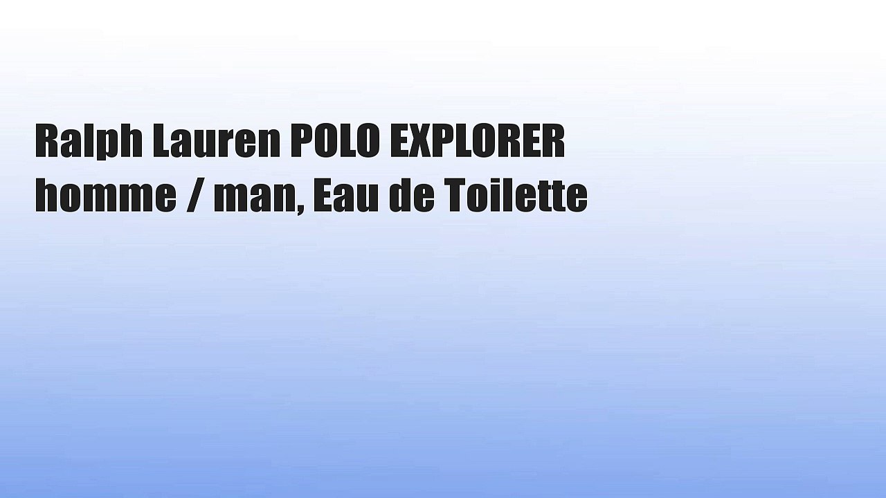 Ralph Lauren POLO EXPLORER homme / man, Eau de Toilette