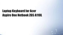 Laptop Keyboard for Acer Aspire One Netbook ZG5 A110L