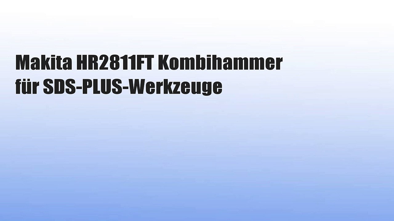Makita HR2811FT Kombihammer für SDS-PLUS-Werkzeuge