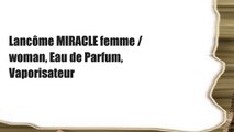 Lancôme MIRACLE femme / woman, Eau de Parfum, Vaporisateur