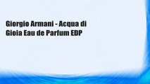 Giorgio Armani - Acqua di Gioia Eau de Parfum EDP