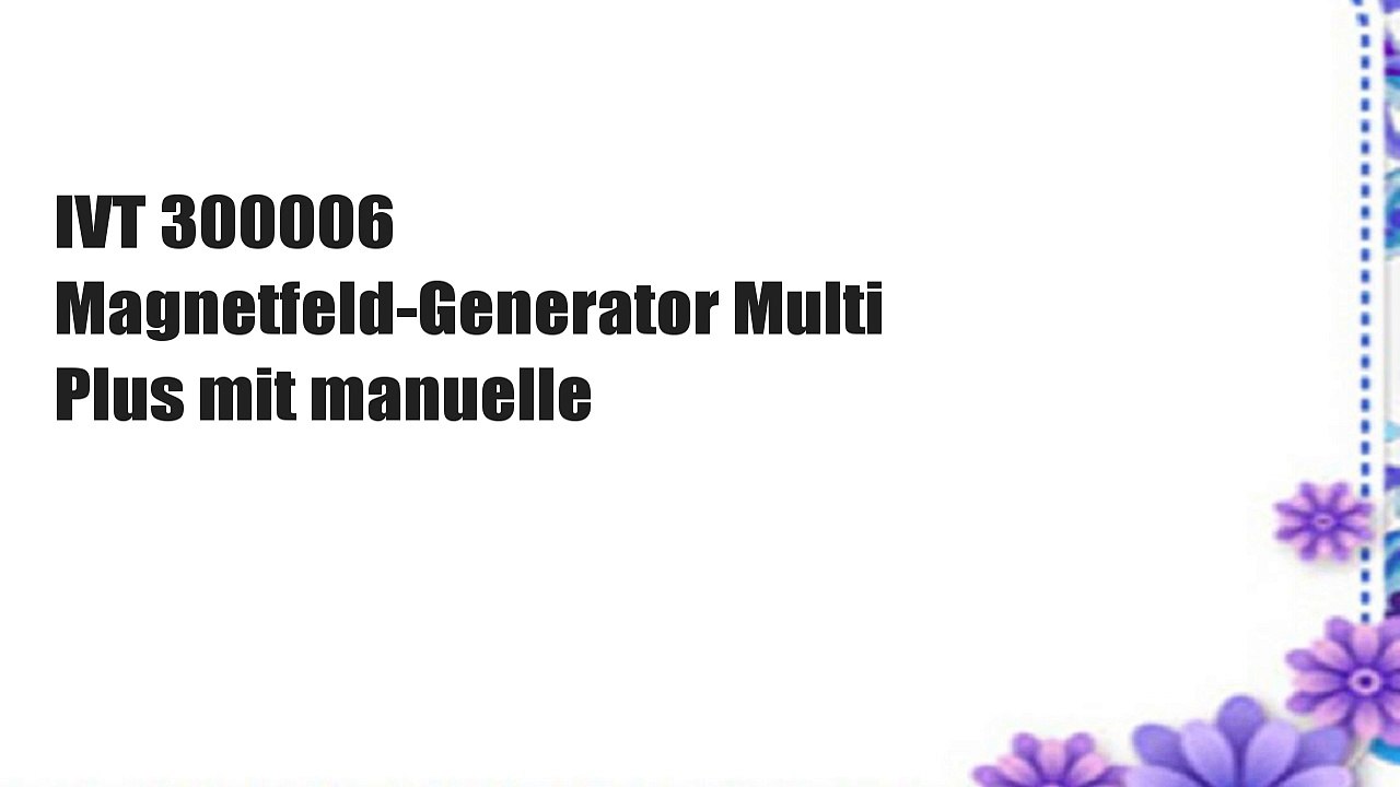 IVT 300006 Magnetfeld-Generator Multi Plus mit manuelle