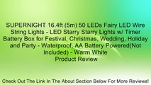 SUPERNIGHT 16.4ft (5m) 50 LEDs Fairy LED Wire String Lights - LED Starry Starry Lights w/ Timer Battery Box for Festival, Christmas, Wedding, Holiday and Party - Waterproof, AA Battery Powered(Not Included) - Warm White Review