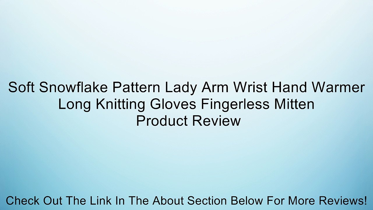 Soft Snowflake Pattern Lady Arm Wrist Hand Warmer Long Knitting Gloves Fingerless Mitten Review