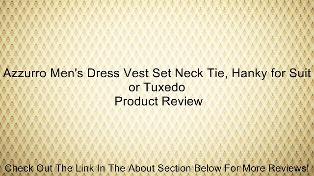 Azzurro Men's Dress Vest Set Neck Tie, Hanky for Suit or Tuxedo Review