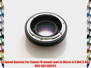 RJ Speed Booster For Canon FD mount Lens to Micro 4/3 M4/3 GH2 GH3 GH4 BMPCC