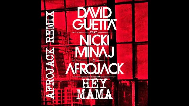 Hey Mama - David Guetta Ft. Nicki Minaj & Afrojack (Afrojack Remix)