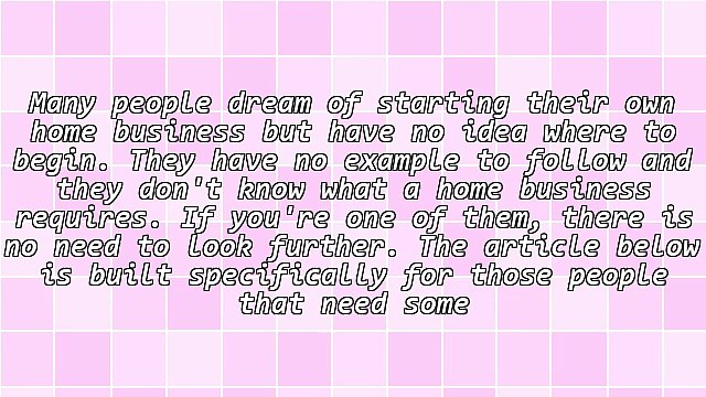 Useful Home Based Business Tips