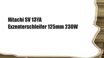 Hitachi SV 13YA Exzenterschleifer 125mm 230W