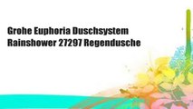 Grohe Euphoria Duschsystem Rainshower 27297 Regendusche