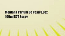 Montana Parfum De Peau 3.3oz 100ml EDT Spray