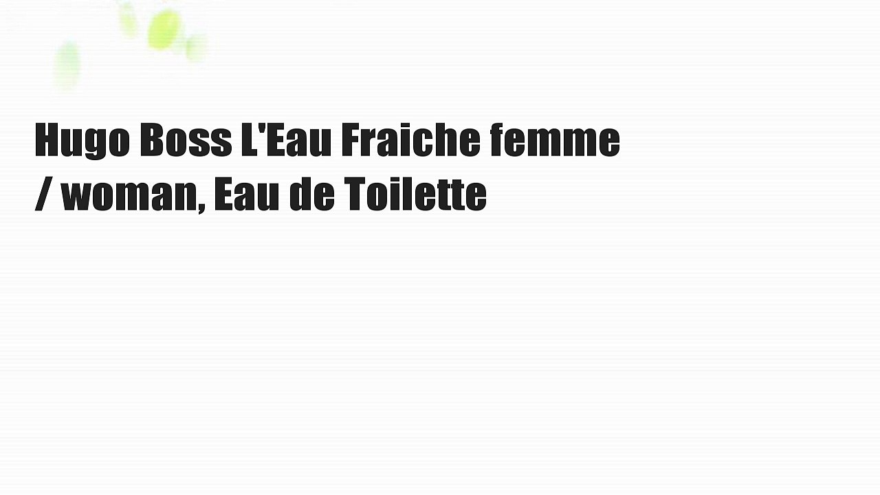 Hugo Boss L'Eau Fraiche femme / woman, Eau de Toilette