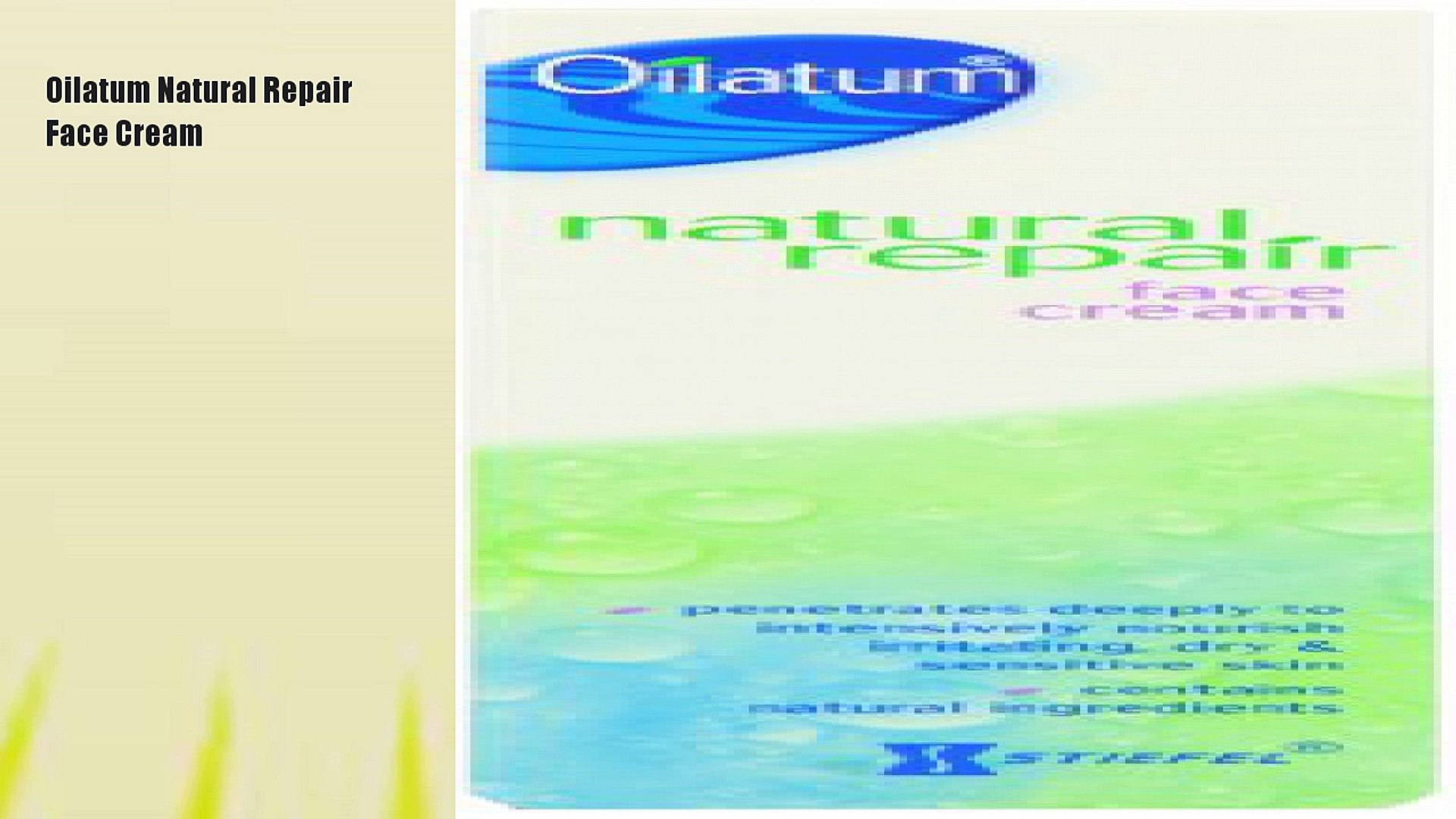 oilatum natural repair face cream