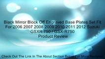 Black Mirror Block Off Engraved Base Plates Set Fit For 2006 2007 2008 2009 2010 2011 2012 Suzuki GSXR 750 / GSX-R750 Review
