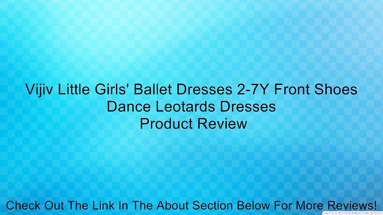Vijiv Little Girls' Ballet Dresses 2-7Y Front Shoes Dance Leotards Dresses Review