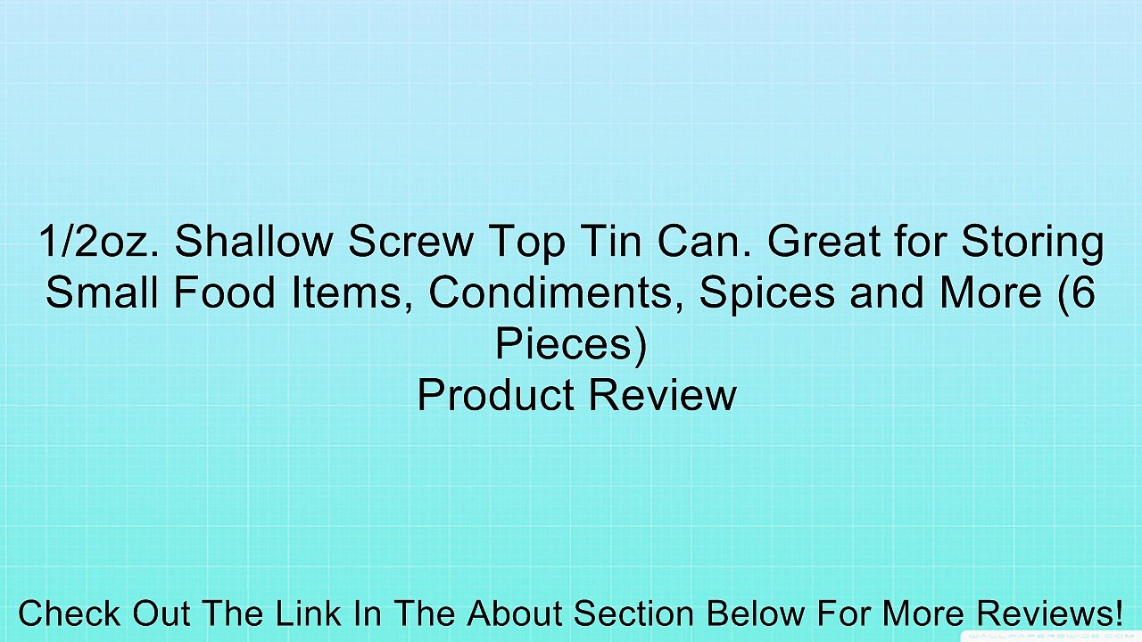 1/2oz. Shallow Screw Top Tin Can. Great for Storing Small Food Items, Condiments, Spices and More (6 Pieces) Review