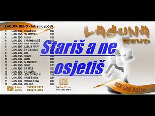 Laguna band - Stariš a ne osjetiš kada mladost proleti