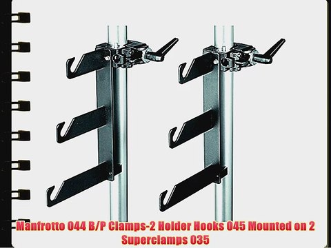 Manfrotto 044 B/P Clamps-2 Holder Hooks 045 Mounted on 2 Superclamps 035