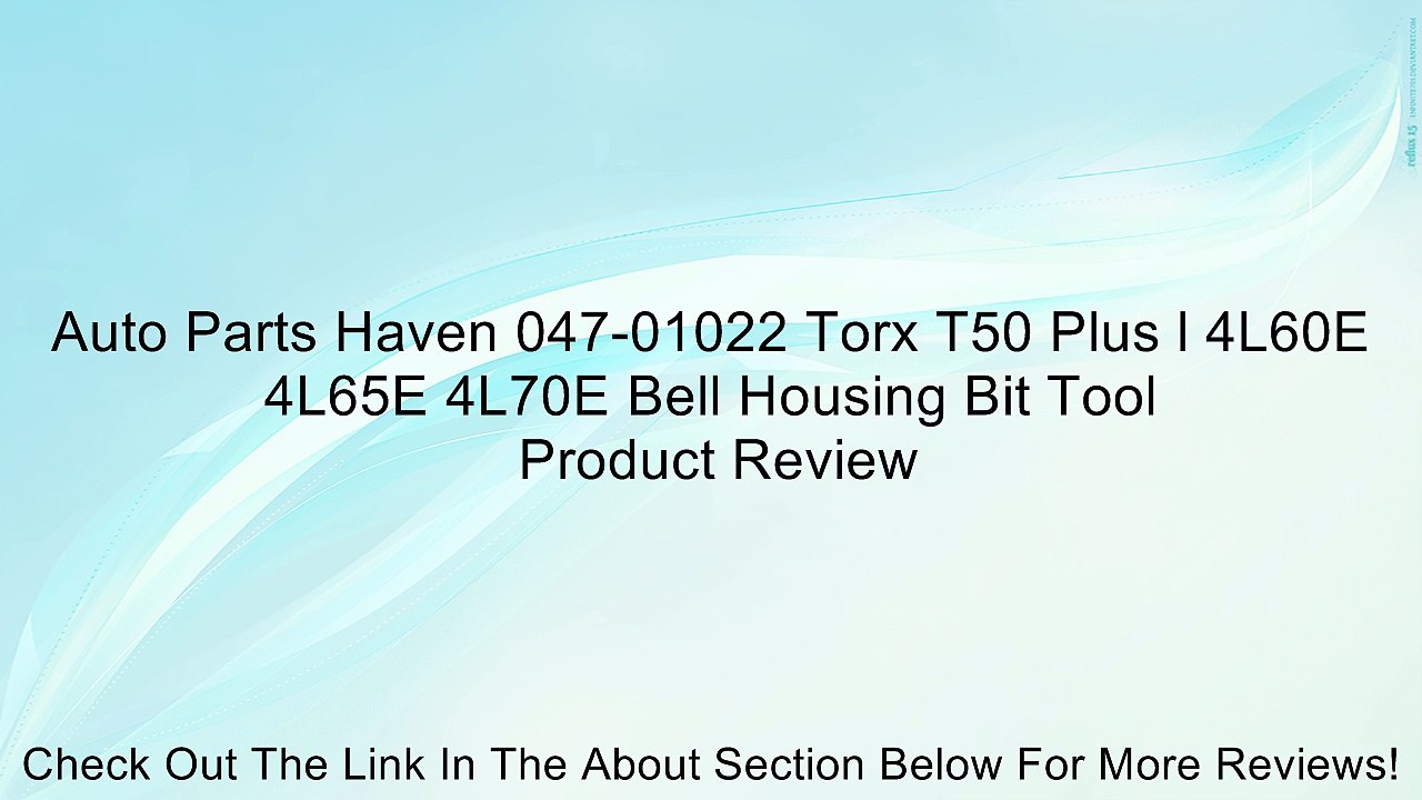Auto Parts Haven 047-01022 Torx T50 Plus l 4L60E 4L65E 4L70E Bell Housing Bit Tool Review