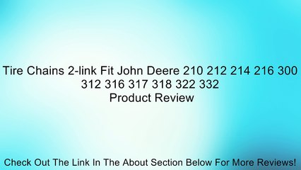 Tire Chains 2-link Fit John Deere 210 212 214 216 300 312 316 317 318 322 332 Review