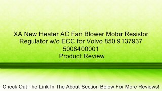 XA New Heater AC Fan Blower Motor Resistor Regulator w/o ECC for Volvo 850 9137937 5008400001 Review
