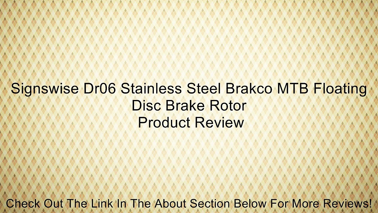 Signswise Dr06 Stainless Steel Brakco MTB Floating Disc Brake Rotor Review