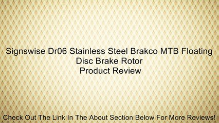 Signswise Dr06 Stainless Steel Brakco MTB Floating Disc Brake Rotor Review